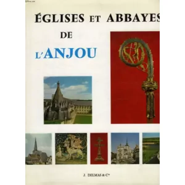 Eglises Et Abbayes De L'anjou - Jacques Isolle – Robert Favreau-image