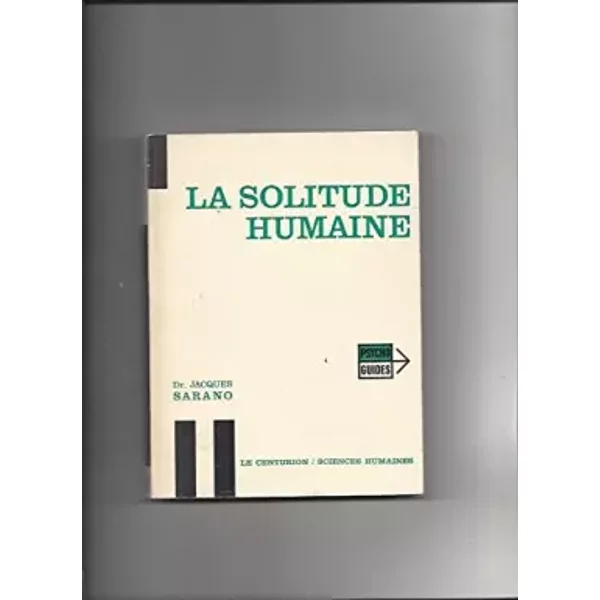 La solitude humaine - SARANO Dr. Jacques
