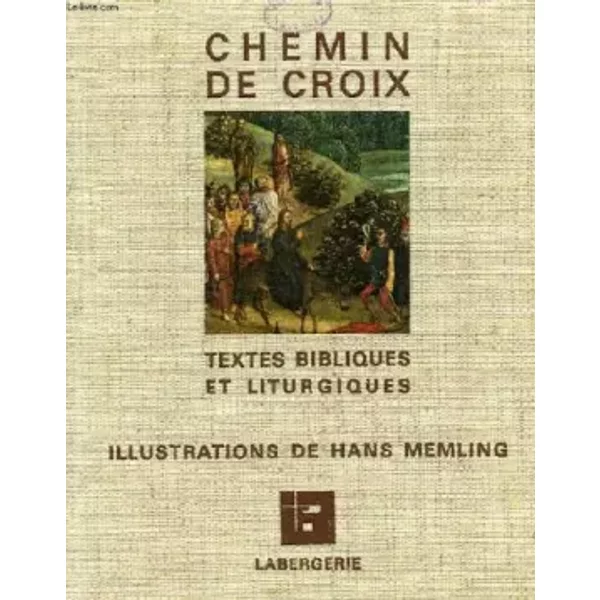 Chemin de croix, textes bibliques et liturgiques - COLLECTIF