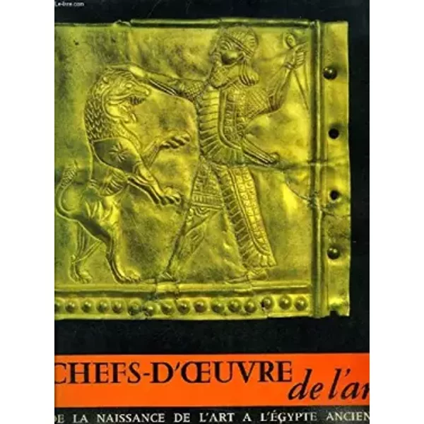 Chefs-D'oeuvre De L'art, Tome I, De La Naissance De L'art A L'egypte Ancienne-image