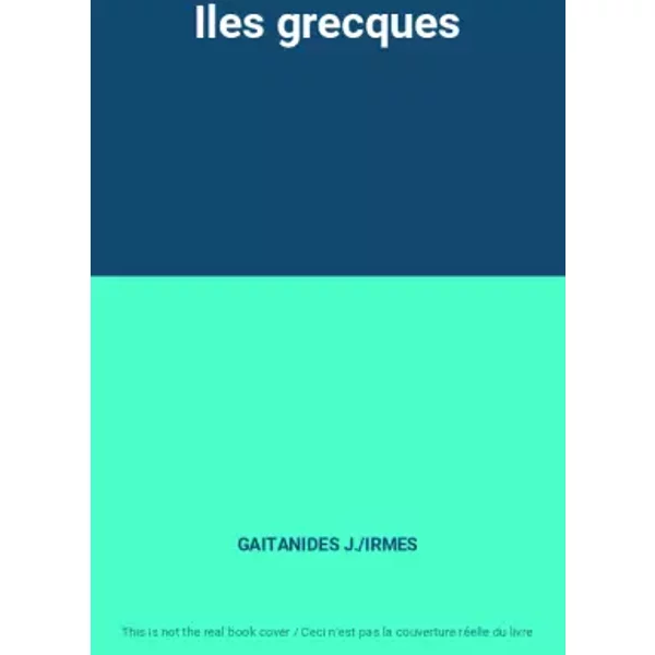 Iles Grecques - Gaitanides J./Irmes-image