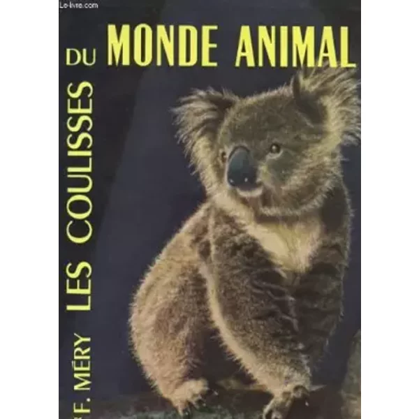 Les coulisses du Monde Animal - MERY Fernand Dr