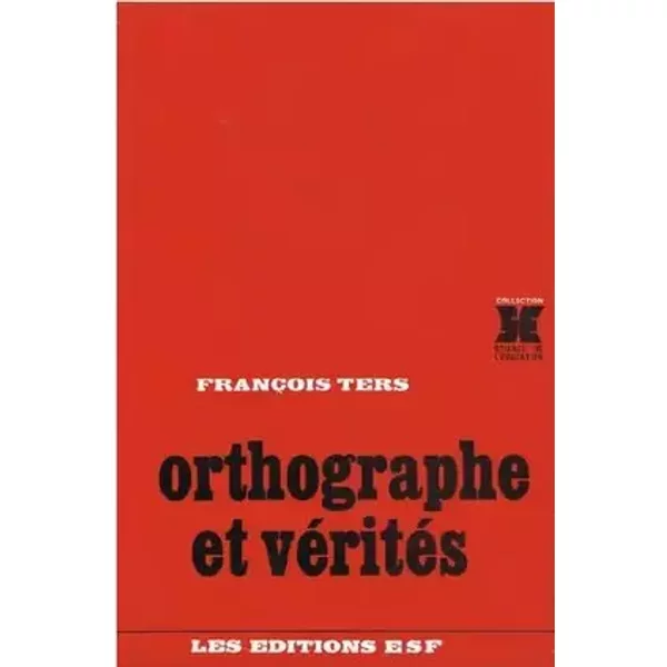 Orthographe et vérités - François TERS, Zimmermann Daniel