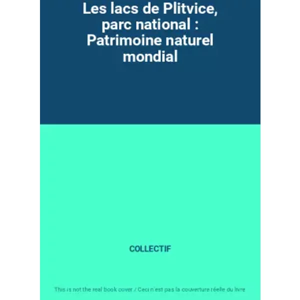 Les Lacs De Plitvice, Parc National : Patrimoine Naturel Mondial - Collectif-image