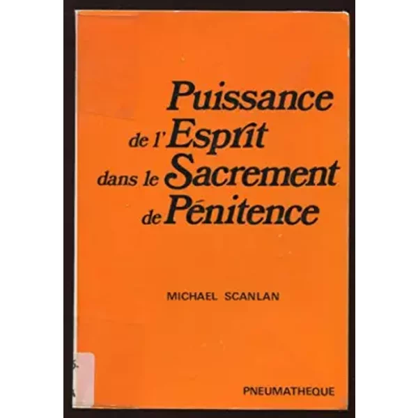 PUISSANCE DE L'ESPRIT DANS LE SACREMENT DE PENITENCE. - SCANLAN MAICHAEL.