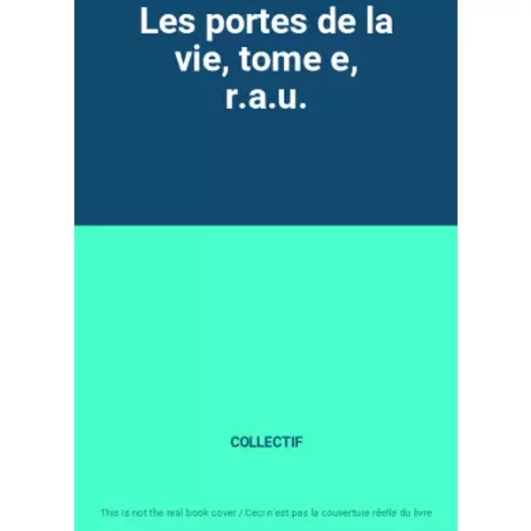 Les Portes De La Vie, Tome E, R.A.U. - Collectif-image