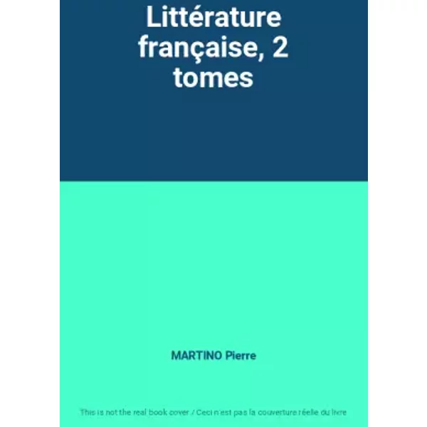 Littérature française, 2 tomes - MARTINO Pierre