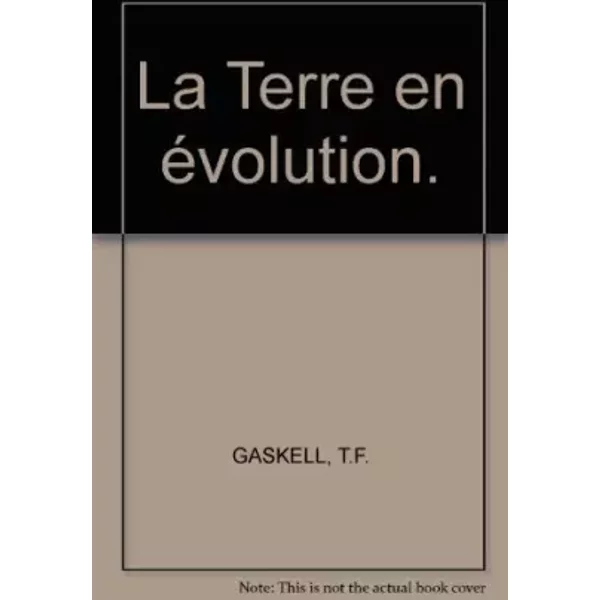 La Terre en évolution. - GASKELL TF