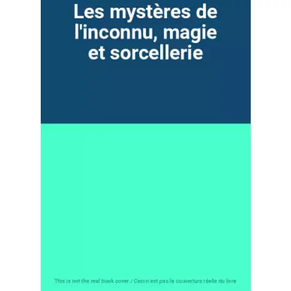 Les MystèRes De L'inconnu, Magie Et Sorcellerie-image
