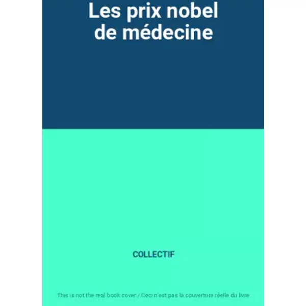 Les Prix Nobel De MéDecine - Collectif-image