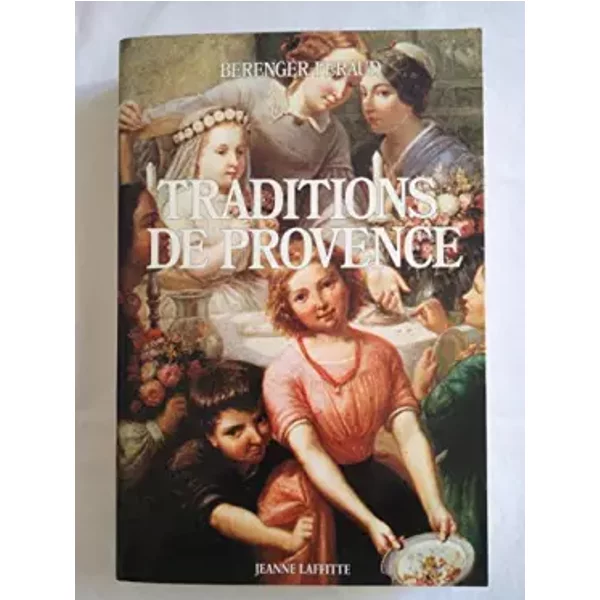 TRADITIONS DE PROVENCE - BERENGER-FERAUD