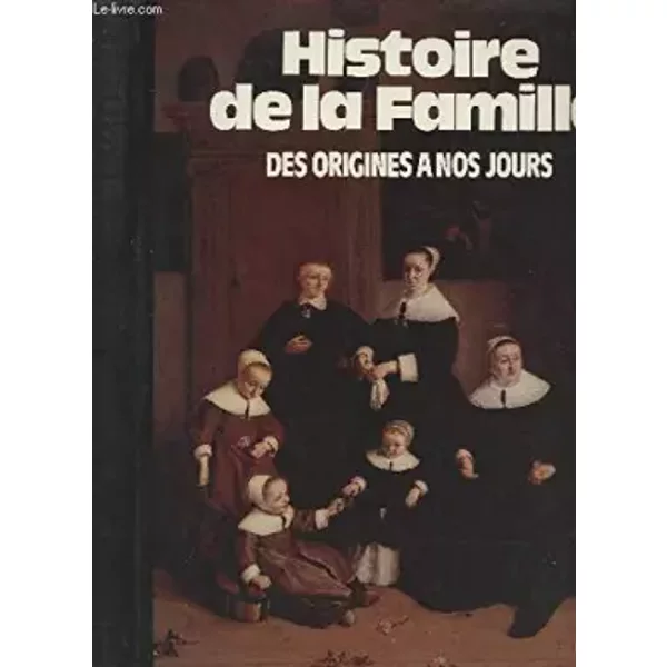 Famille 2000. Histoire De La Famille Des Origines à Nos Jours. - Collectif-image