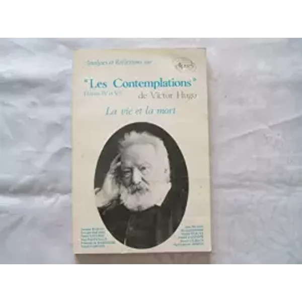 Analyses Et Reflexions Sur... "'Les Contemplations" (Livre Iv Et V) De Victor Hugo. La Vie Et La Mort-image