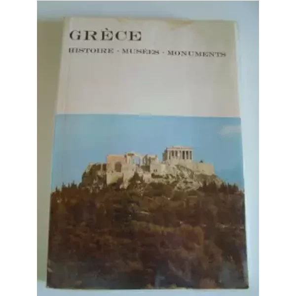 GRECE - HISTOIRE - MUSEES - MONUMENTS - LELLOS B. LEONIDAS