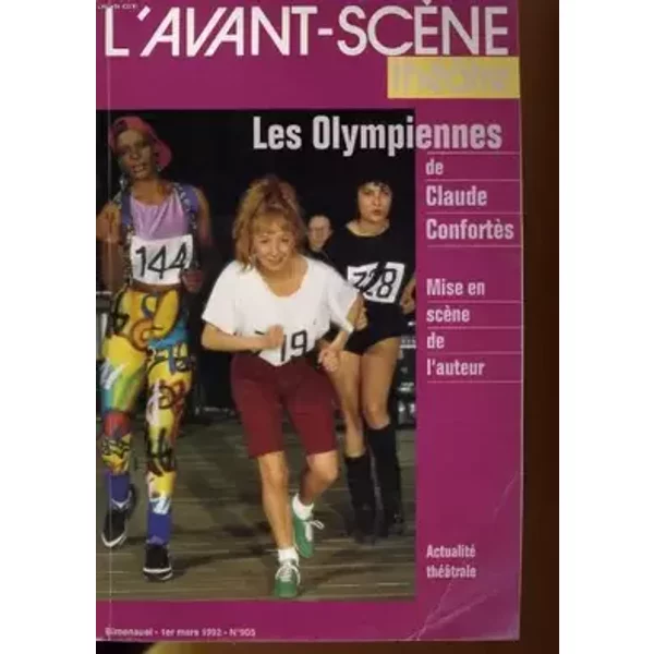 L'avant-scene - theatre n° 905 - les olympiennes de claude confortes, mise en scène de l'auteur...