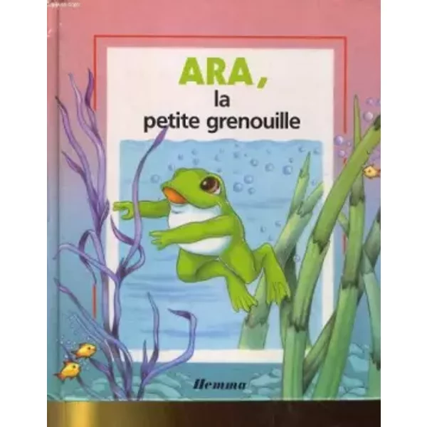 ARA, LA PETITE GRENOULLE - COLLECTIF
