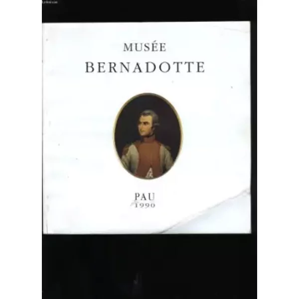 Catalogue Du Musee Bernadotte A Pau.-image
