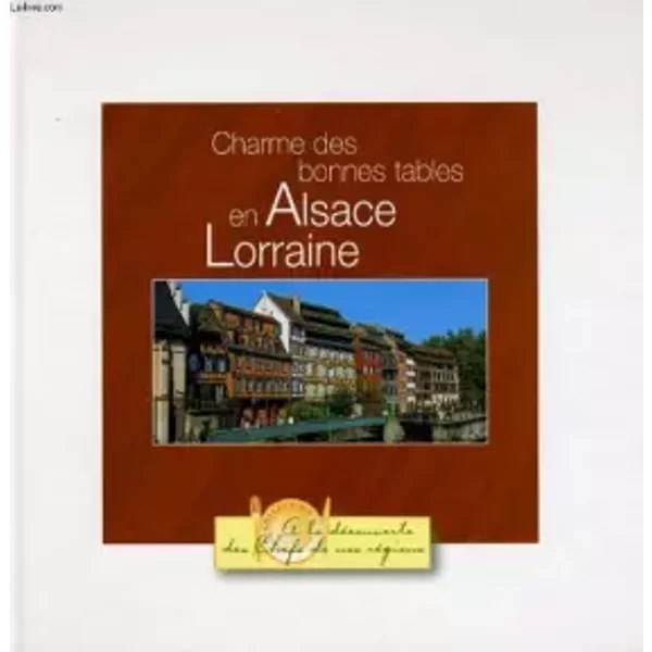 Charme Des Bonnes Tables En Alsace Lorraine - Collectif-image