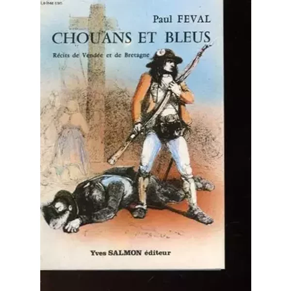 CHOUANS ET BLEUS - FEVAL PAUL