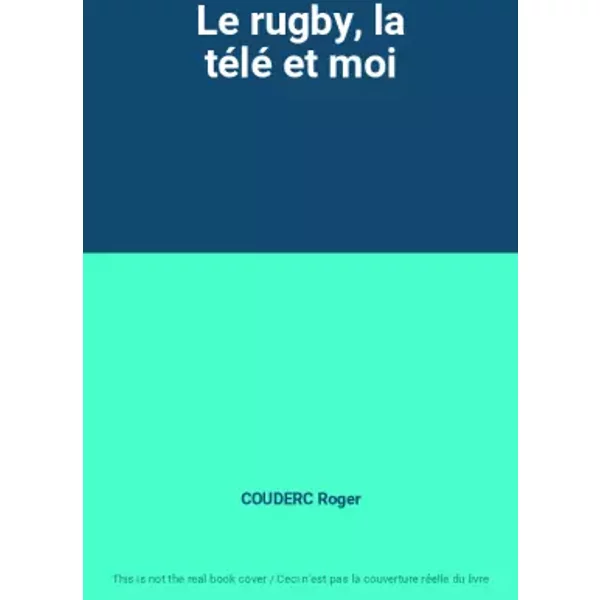 Le Rugby, La TéLé Et Moi - Couderc Roger-image