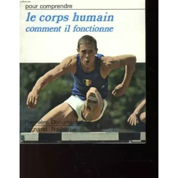 Le corps humain comment il fonctionne - BARTHELEMY GEORGETTTE