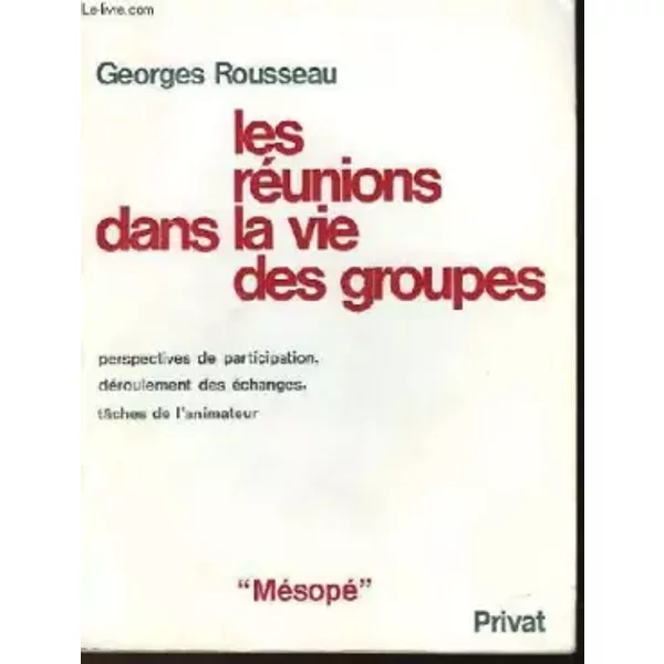 Les Reunions Dans La Vie Des Groupes - Rousseau Georges-image