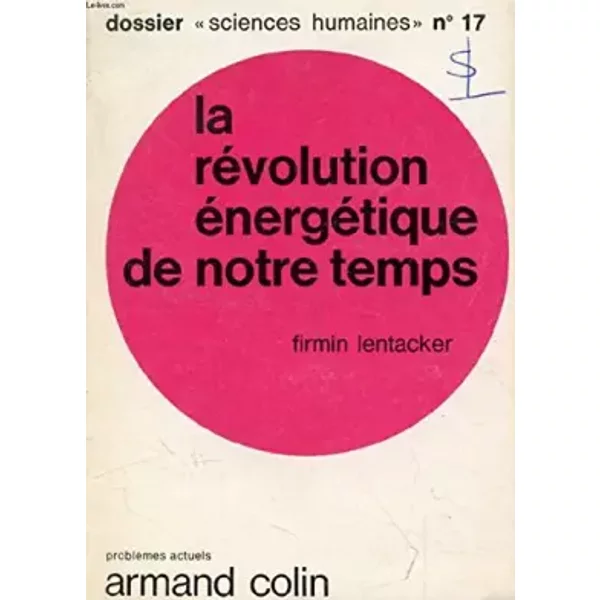 Dossier sciences humaines n° 17, la revolution energetique de notre temps - LENTACKER FIRMIN