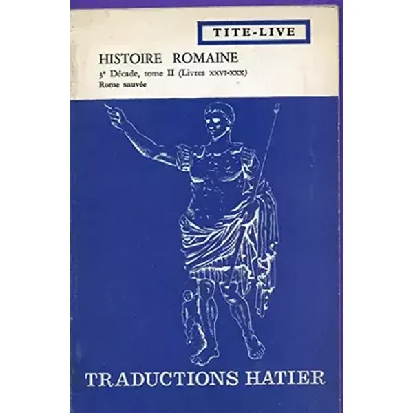 Histoire Romaine, 3e décade, tome I (Livres XXI-XXV), Rome au bord de l'abime - Tite Live