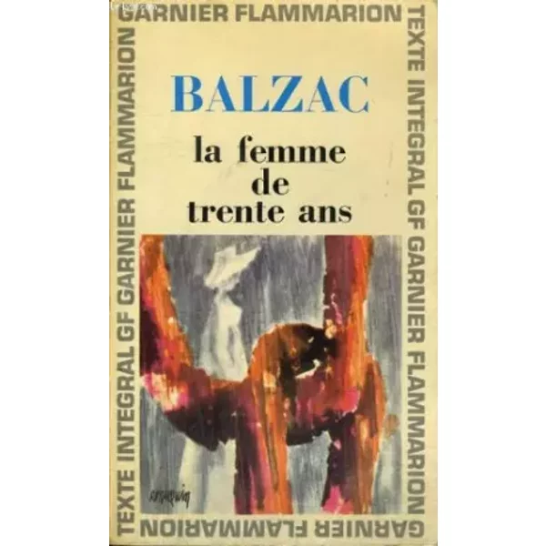 La Femme De Trente Ans - H Balzac