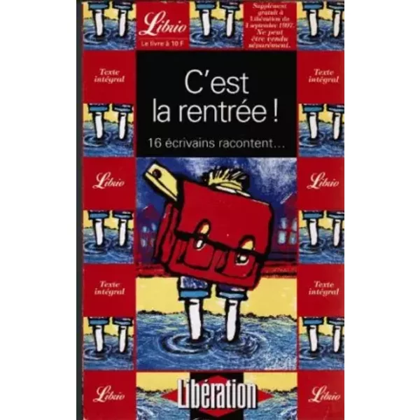 C'est la rentree!, 16 ecrivains racontent - COLLECTIF