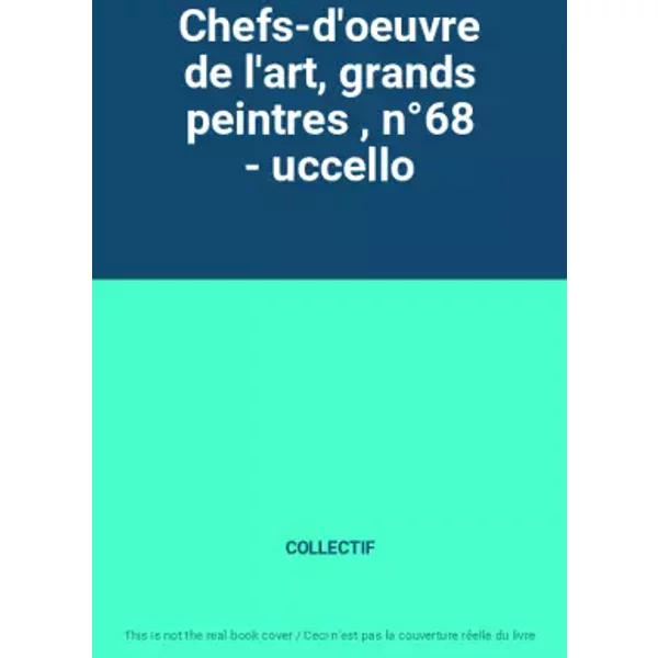 Chefs-D'oeuvre De L'art, Grands Peintres , N°68 - Uccello - Collectif-image