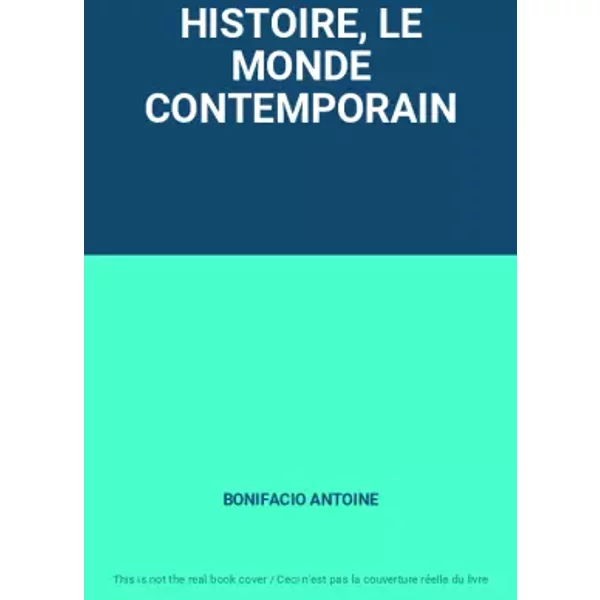 Histoire, Le Monde Contemporain - Bonifacio Antoine-image