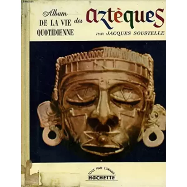 La Vie Quotidienne Des Azteques - Jacques Soustelle-image