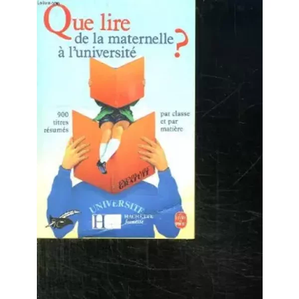 Que lire de la maternelle a l'universite ? - COLLECTIF