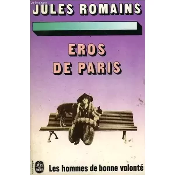 Les hommes de bonne volonte - eros de paris - Jules Romains