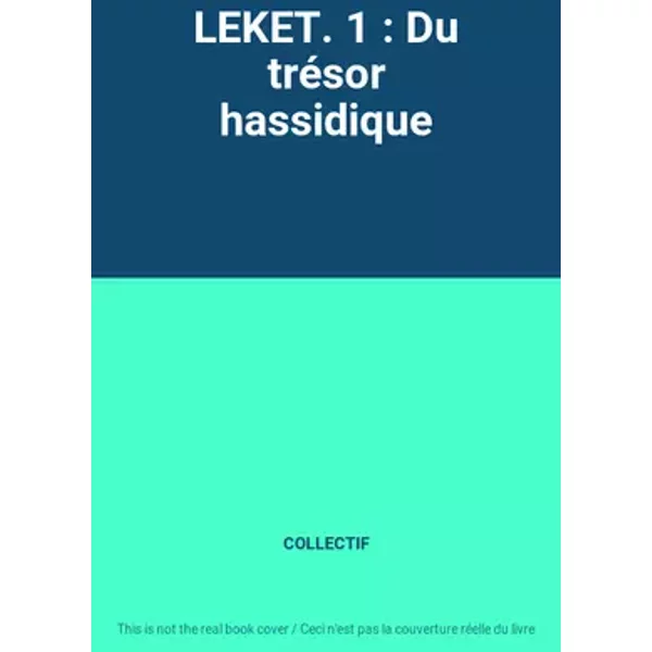 LEKET. 1 : Du trésor hassidique - COLLECTIF
