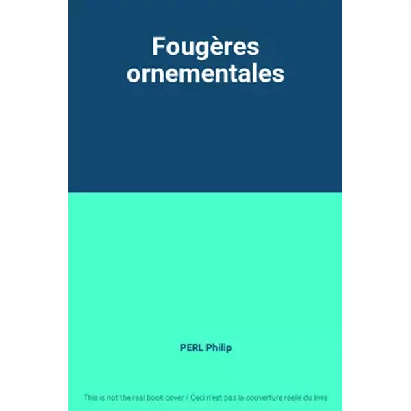 Fougères ornementales - PERL Philip