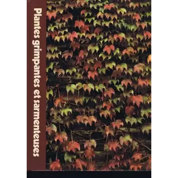 Plantes grimpantes et sarmenteuses - CRAVENS H. Richar