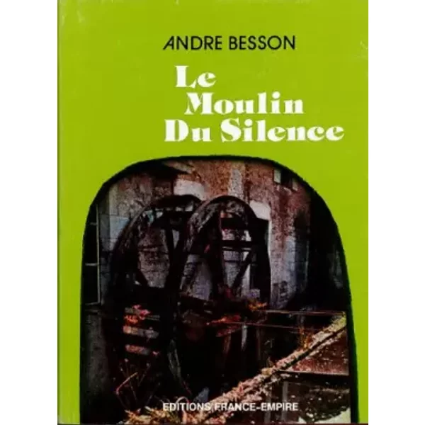 Le moulin du silence - BESSON André