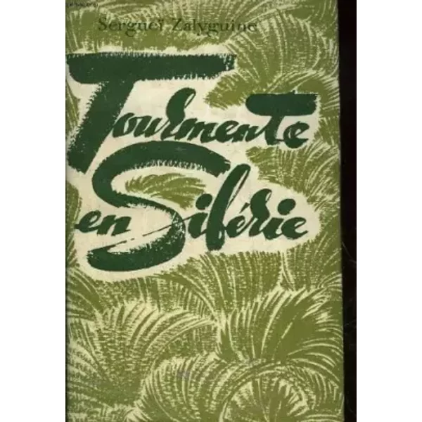 TOURMENTE EN SIBERIE - ZALYGUINE SERGUEI