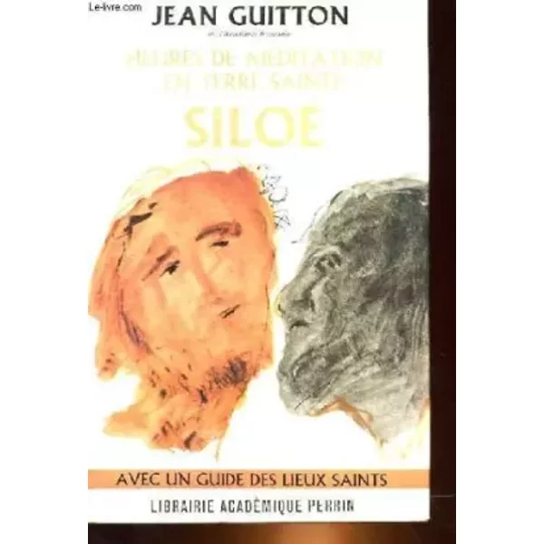 HEURES DE MEDITATION EN TERRE SAINTE SILOE - JEAN GUITTON