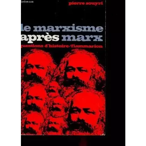 Le marxisme apres marx - SOUYRI PIERRE