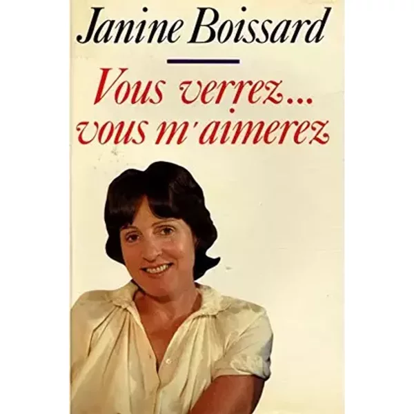 Vous verrez... vous m'aimerez - BOISSARD Janine