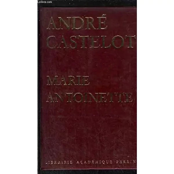 Marie Antoinette - Castelot André-image