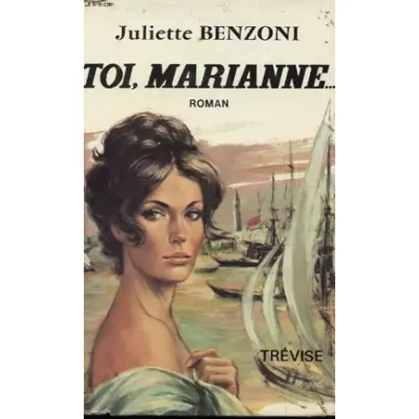 Toi, Marianne... - Juliette Benzoni-image