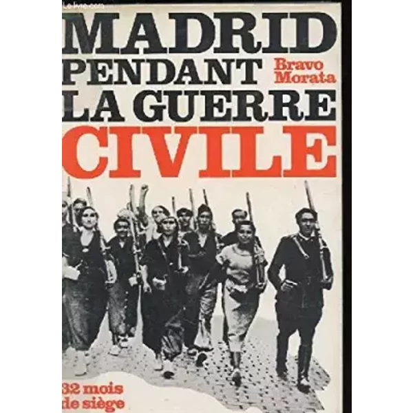 Madrid Pendant La Guerre Civile. - Bravo Morata-image