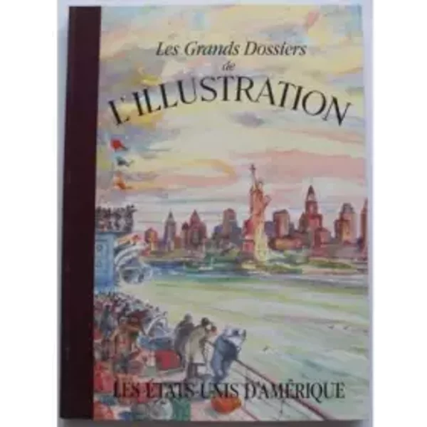 Les Grands dossiers de L'Illustration : Les Etats Unis d'Amérique - Collectif, Pierre Salinger