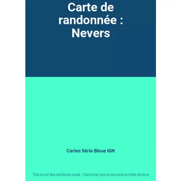 Carte de randonnée : Nevers - Cartes Série Bleue IGN