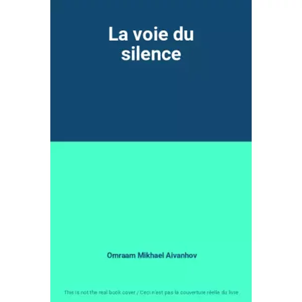 La voie du silence - Omraam Mikhael Aivanhov