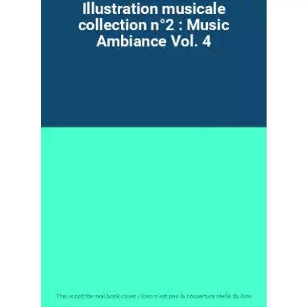 Illustration musicale collection n°2 : Music Ambiance Vol. 4